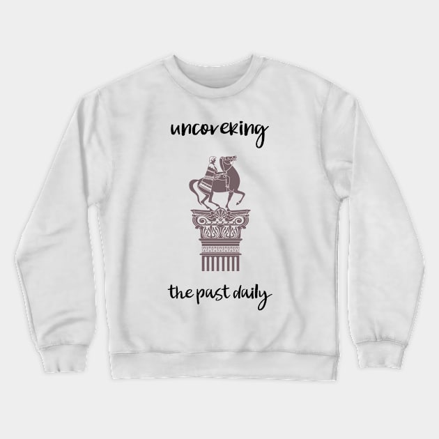 uncovering the past daily Crewneck Sweatshirt by juinwonderland 41